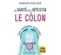 La santé de l'intestin : le côlon: Les remèdes naturels