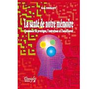 La Santé De Notre Mémoire - Comment La Protéger, L'entraîner Et L'améliorer
