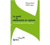 La santé des adolescents en rupture Jean Wilkins (Préface), Frédéric Leger (Auteur)