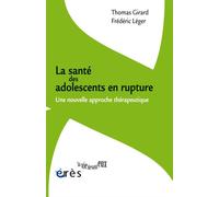 La santé des adolescents en rupture Une nouvelle approche thérapeutique - Jean Wilkins - Eres - broché - Etude
