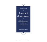 La santé des artisans: De l'acharnement au travail au souci de soi