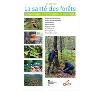 La santé des forêts (2e édition) Diagnostic, prévention et gestion - François-Xavier Saintonge - Inst.pour Le Developpement Fo Restier - broché - Manuel