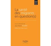 La santé des migrants en question(s) Jean-Marie André (Auteur)