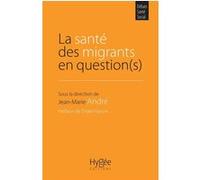 La santé des migrants en question(s) Jean-Marie André (Auteur)