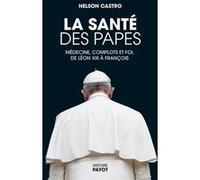 La santé des papes Nelson Castro (Auteur), Lara El keilany (Traduction)