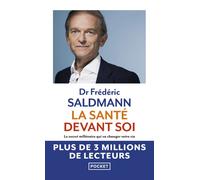 La Santé devant soi - Le Secret millénaire qui va changer votre vie - Frédéric Saldmann - Pocket - Poche - Essai