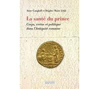 La santé du prince: Corps, vertus et politique dans l'Antiquité romaine