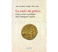 La santé du prince: Corps, vertus et politique dans l'Antiquité romaine