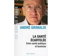 La Santé Écartelée - Entre Santé Publique Et Business