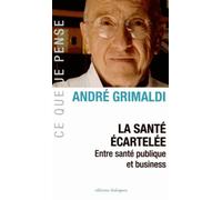 La Santé Écartelée - Entre Santé Publique Et Business