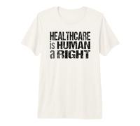 La santé est Un Droit Humain - Universal Healthcare Protest T-Shirt Haut de Gamme