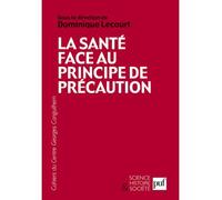 La santé face au principe de précaution - Dominique Lecourt - Puf - broché - Etude