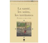 La Santé, Les Soins, Les Territoires - Penser Le Bien-Être