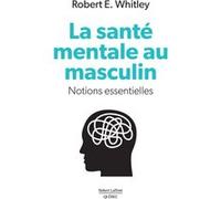 Robert E. Whitley – La santé mentale au masculin – Notions essentielles