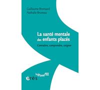 La santé mentale des enfants placés: Connaître, comprendre, soigner