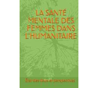 LA SANTÉ MENTALE DES FEMMES DANS L’HUMANITAIRE