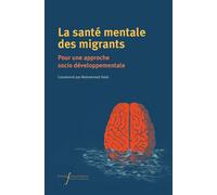 La santé mentale des migrants Pour une approche socio développementale - Mohammed Taleb - Pu.francois Rabelais - broché - Etude