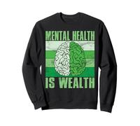 La santé mentale est la Richesse La santé mentale Sweatshirt