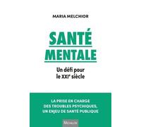La Santé Mentale - Le Défi Sanitaire Du Xxie Siècle