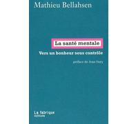 La Santé Mentale - Vers Un Bonheur Sous Contrôle
