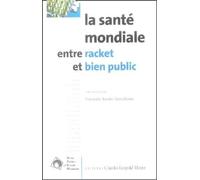 La santé mondiale entre racket et bien public
