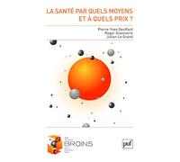 La santé, par quels moyens et à quels prix ?