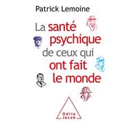 La Santé psychique de ceux qui ont fait le monde