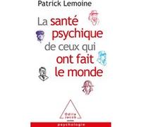 La Santé psychique de ceux qui ont fait le monde Patrick Lemoine (Auteur)