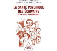 La Santé psychique des écrivains et de leurs personnages Patrick Lemoine (Auteur)
