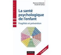 La santé psychologique de l'enfant - Fragilités et prévention Claude De Tychey (Auteur), Marianne Dollander (Auteur)