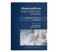 La santé publique dans la pensée et l'action politiques - (Buch auf Polnisch)