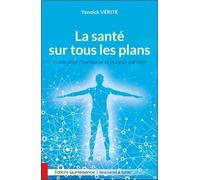 La Santé Sur Tous Les Plans - Guide Pour L'harmonie Et La Santé Parfaite