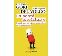 La Santé totalitaire: Essai sur la médicalisation de l'existence
