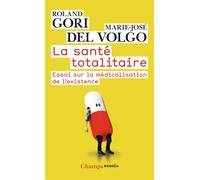 La Santé totalitaire – Essai sur la médicalisation de l'existence – Flammarion