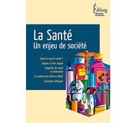 La Santé. Un enjeu de société