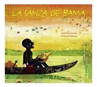 Jean-Yves Loude & Frédérick Mansot – La sanza de Bama – Livre + CD – Éditions Belin
