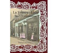 La Saone et Loire les 573 Communes, Nouvelle Edition