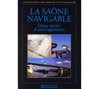 La Saône navigable Deux siècles d'aménagements - L. Bonnamour - Presses De L'ecole Nationale Des Ponts Et Chaussees - broché - Etude