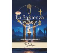 La Sapienza dei Saggi: La Religione Universale