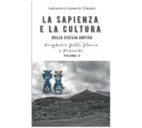 La Sapienza E La Cultura Della Sicilia Antica: Preghiere Detti Storie E Proverbi Volume Ii