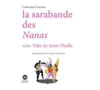 La sarabande des Nanas selon Niki de Saint Phalle - Catherine Guennec - Ateliers Henry Dougier - broché - Roman
