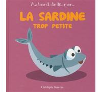 La sardine trop petite - Christophe Boncens - Beluga - cartonné - Album jeunesse dès 3 ans