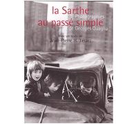 La Sarthe au passé simple, photographies de Georges Quaglia