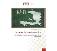 La satire de la colonisation Dans supplement au voyage de Bougainville de Denis Diderot - Sylvère Abeouchi - Universitaires Europeennes - broché - Essai