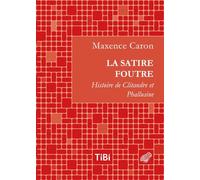La Satire Foutre : Histoire de Clitandre et Phallusine