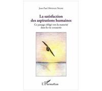 La Satisfaction Des Aspirations Humaines - Ce Passage Obligé Vers La Maturité Dans La Vie Consacrée