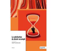 La satisfaction du devoir accompli - Stefff Gotkovski - Nombre 7 - broché - Roman