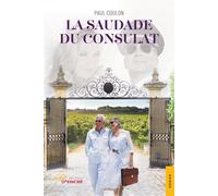 La Saudade du Consulat - Paul Coulon - Jets D'encre - broché - Essai