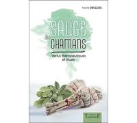 La Sauge Des Chamans - Vertus Thérapeutiques Et Rituels
