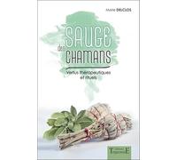 La sauge des chamans - Vertus thérapeutiques et rituels